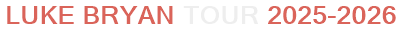 Luke Bryan Tour 2025-2026
